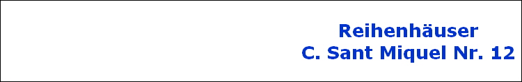 Reihenhuser
C. Sant Miquel Nr. 12