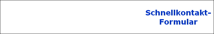 Schnellkontakt-
Formular