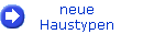 neue
Haustypen